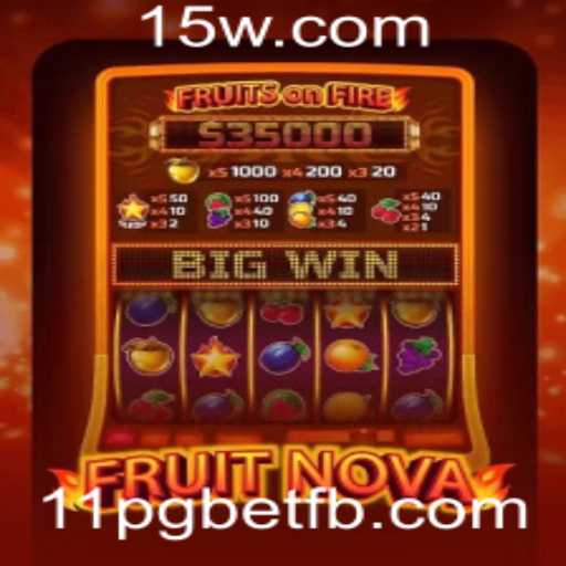Descubra o Mundo Empolgante de FruitNova e a Inovação do 11pg Bet