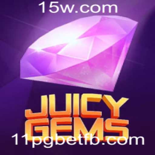 Descubra JuicyGems: A Emoção do Jogo com 11pg Bet